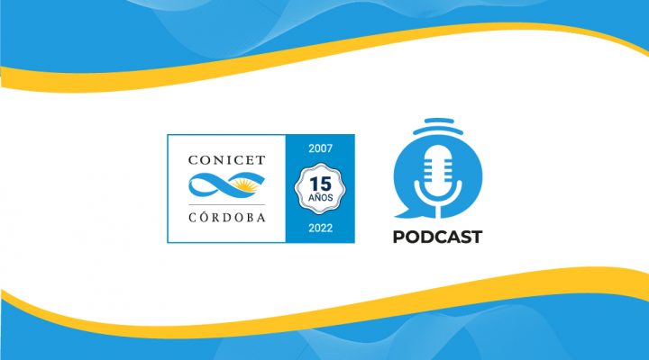 Está disponible la serie de podcasts “CONICET Córdoba – 15 años”